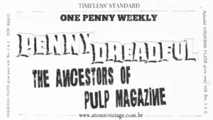 Penny Dreadfuls: The Ancestors of Pulp Magazines